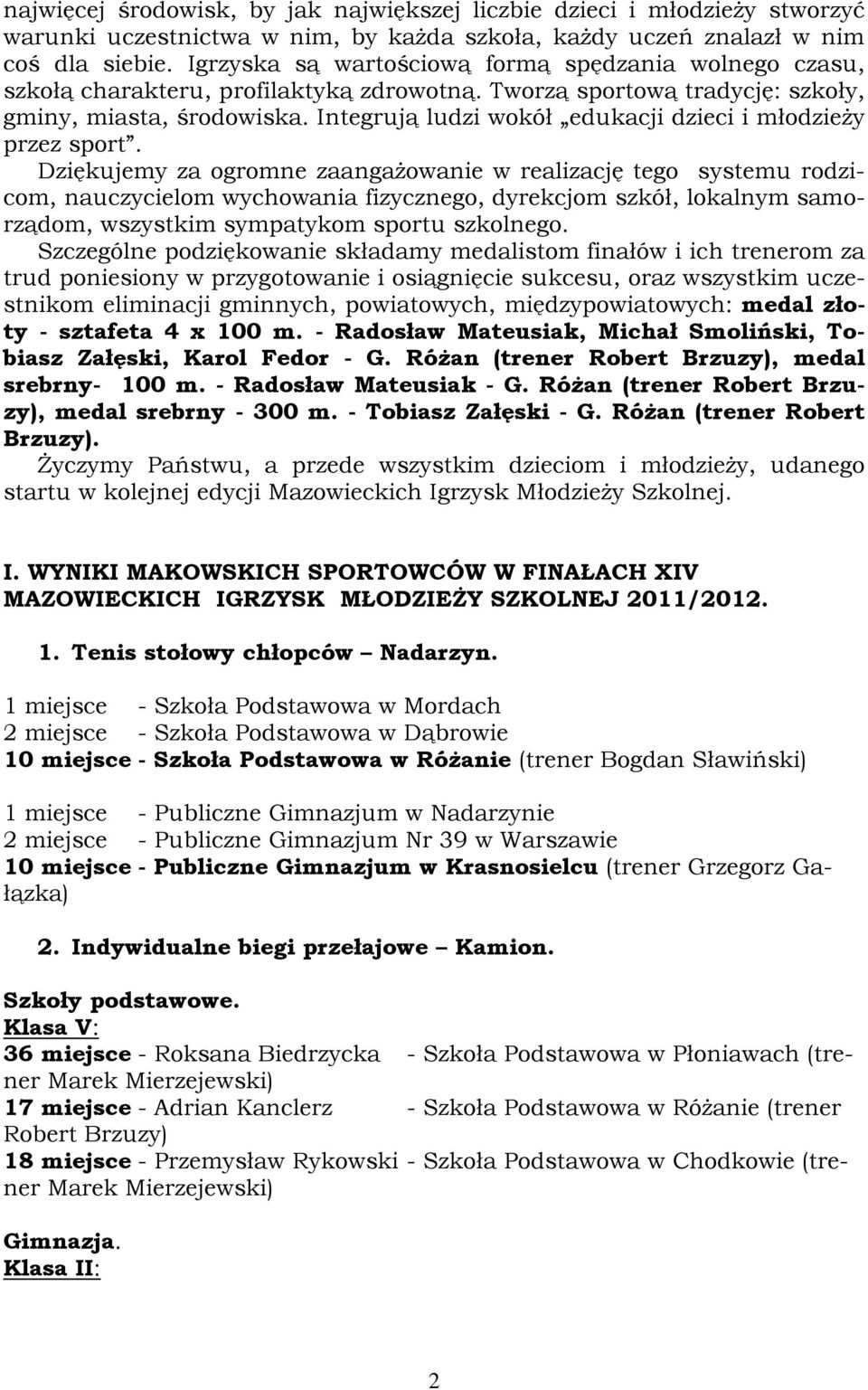 Integrują ludzi wokół edukacji dzieci i młodzieży przez sport.