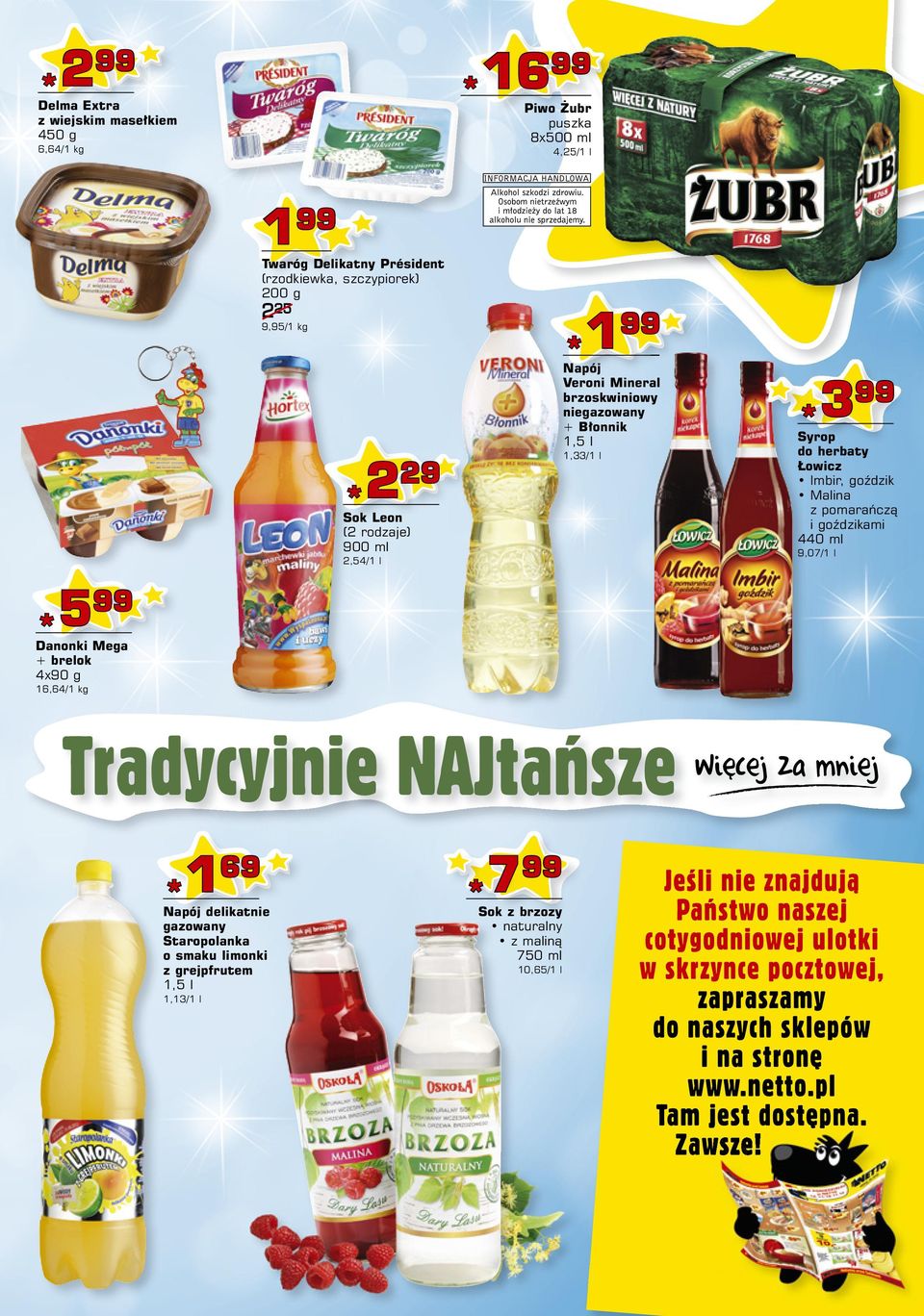 brzoskwiniowy niegazowany + Błonnik 1,5 l 1,33/1 l 3 Syrop do herbaty Łowicz Imbir, goździk Malina z pomarańczą i goździkami 440 ml