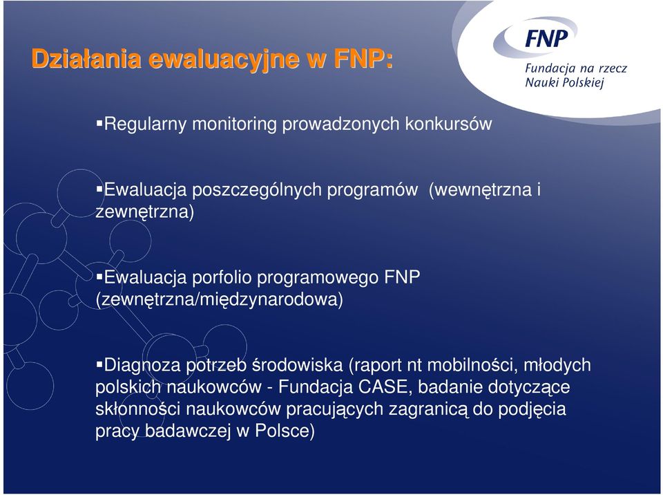 (zewnętrzna/międzynarodowa) Diagnoza potrzeb środowiska (raport nt mobilności, młodych polskich