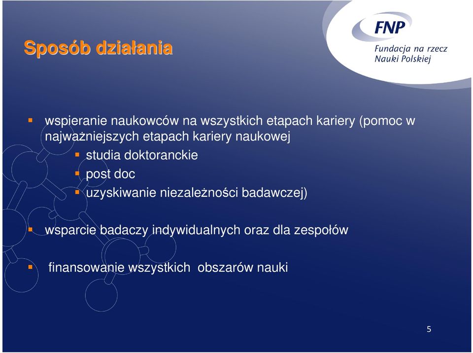 doktoranckie post doc uzyskiwanie niezaleŝności badawczej) wsparcie