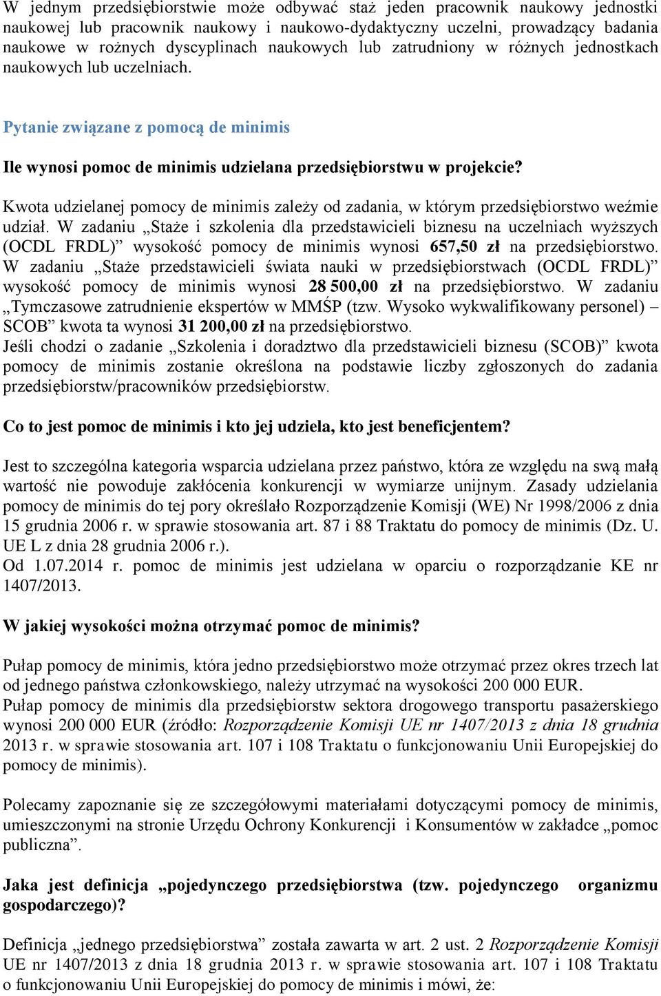 Kwota udzielanej pomocy de minimis zależy od zadania, w którym przedsiębiorstwo weźmie udział.