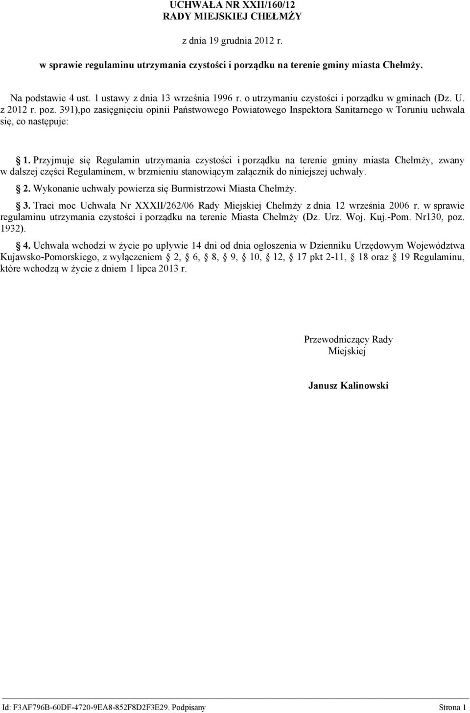 391),po zasięgnięciu opinii Państwowego Powiatowego Inspektora Sanitarnego w Toruniu uchwala się, co następuje: 1.