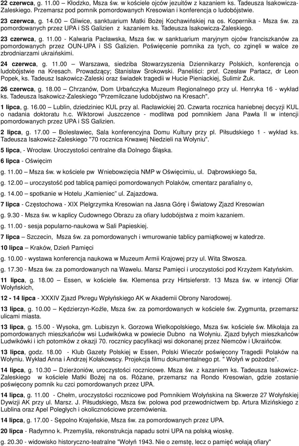 11.00 - Kalwaria Pacławska, Msza św. w sanktuarium maryjnym ojców franciszkanów za pomordowanych przez OUN-UPA i SS Galizien.