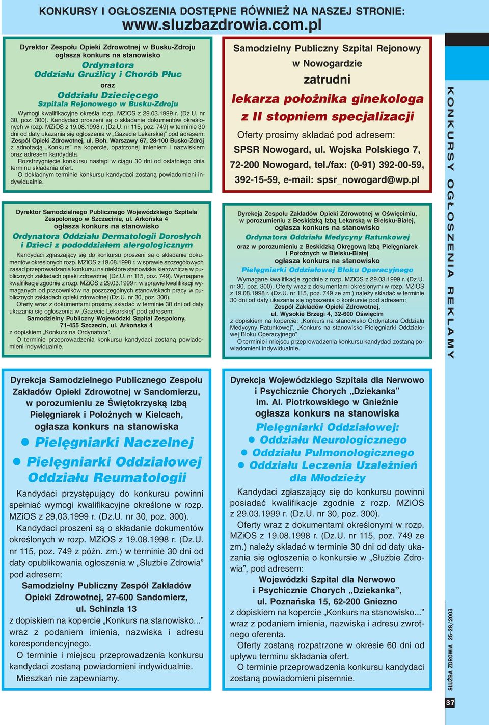 749) w terminie 30 dni od daty ukazania siê og³oszenia w Gazecie Lekarskiej Zespó³ Opieki Zdrowotnej, ul. Boh.