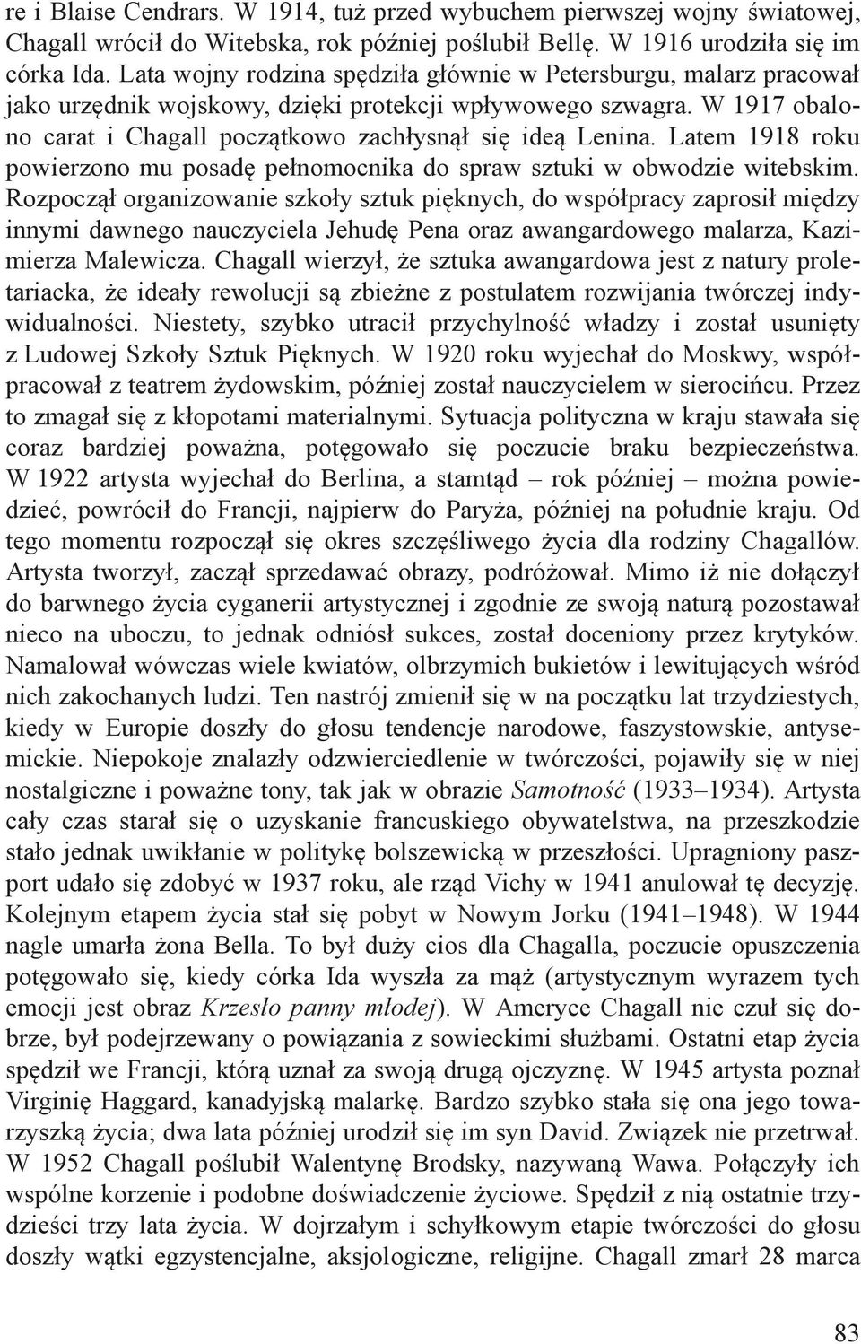 Latem 1918 roku powierzono mu posadę pełnomocnika do spraw sztuki w obwodzie witebskim.