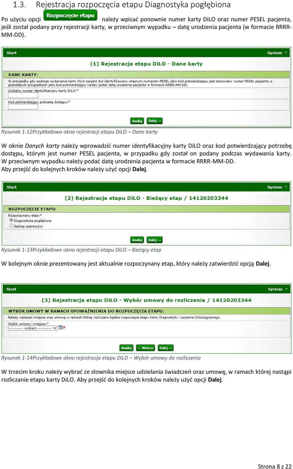 Rysunek 1-12Przykładowo okno rejestracji etapu DiLO Dane karty W oknie Danych karty należy wprowadzić numer identyfikacyjny karty DiLO oraz kod potwierdzający potrzebę dostępu, którym jest numer
