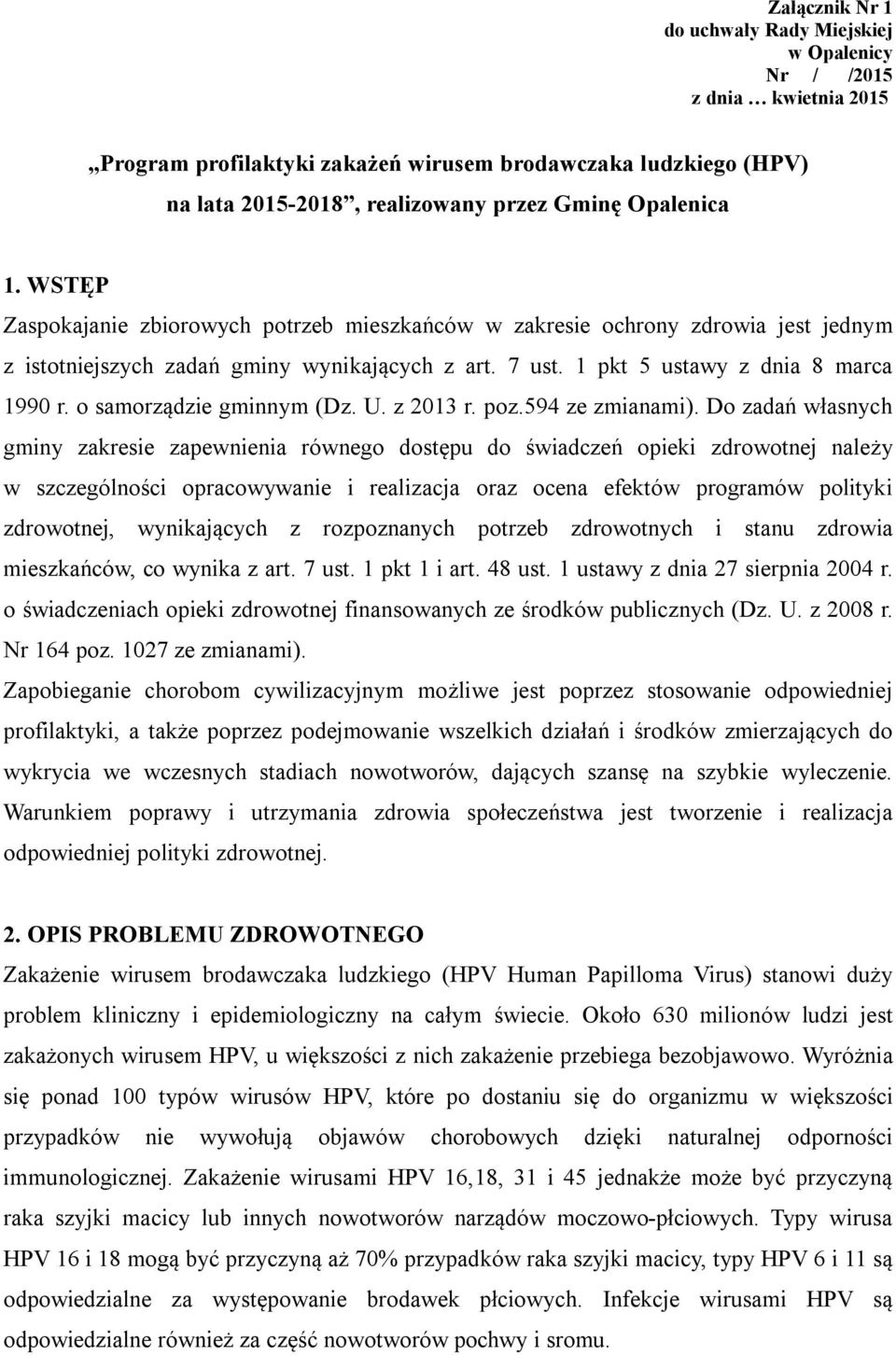 o samorządzie gminnym (Dz. U. z 2013 r. poz.594 ze zmianami).