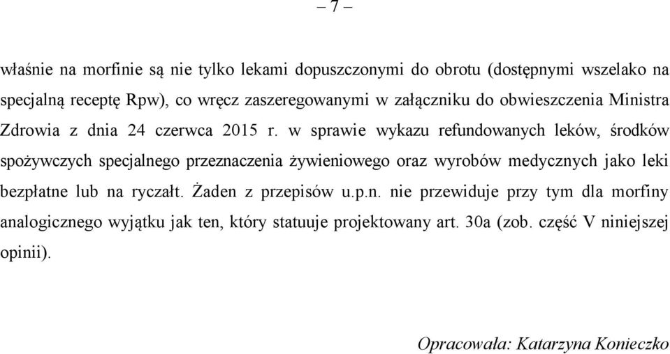 w sprawie wykazu refundowanych leków, środków spożywczych specjalnego przeznaczenia żywieniowego oraz wyrobów medycznych jako leki bezpłatne