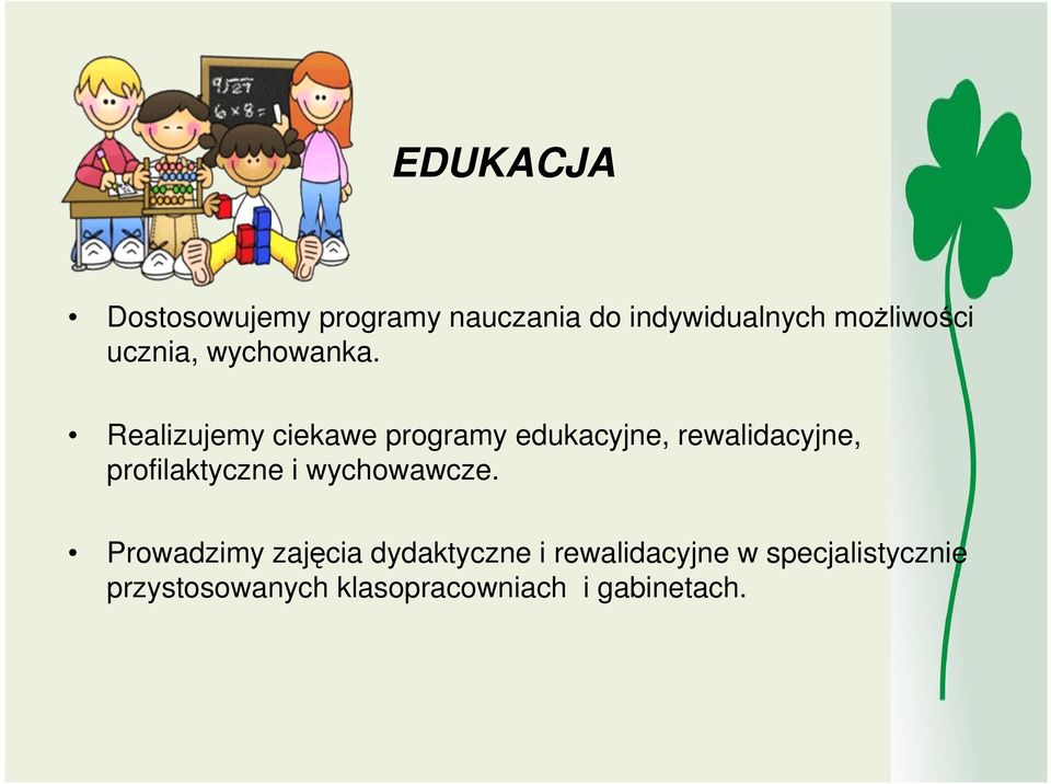 Realizujemy ciekawe programy edukacyjne, rewalidacyjne, profilaktyczne i