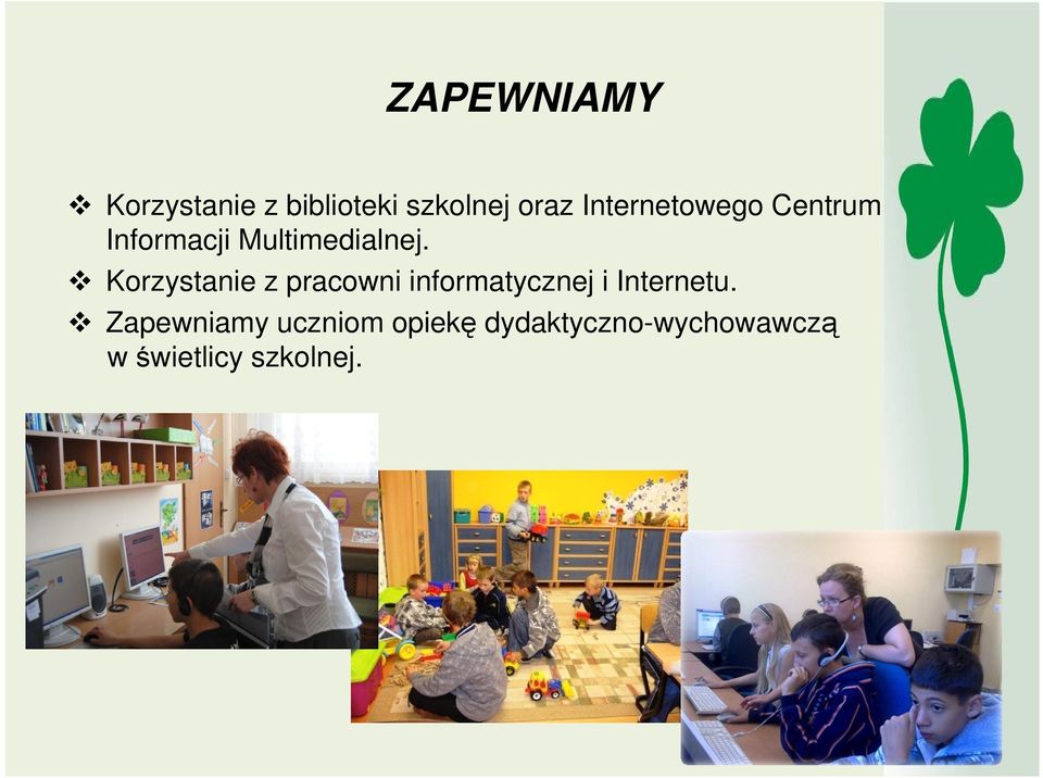 Korzystanie z pracowni informatycznej i Internetu.