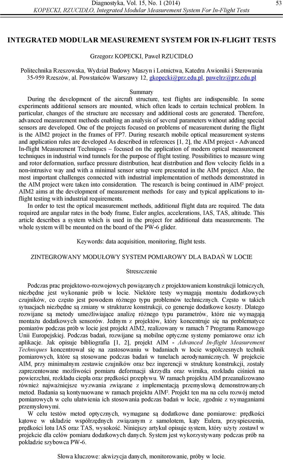 Rzszów, al. Powstańców Warszawy 12, gkopcki@prz.du.pl, pawlrz@prz.du.pl Summary During th dvlopmnt of th aircraft structur, tst flights ar indispnsibl.