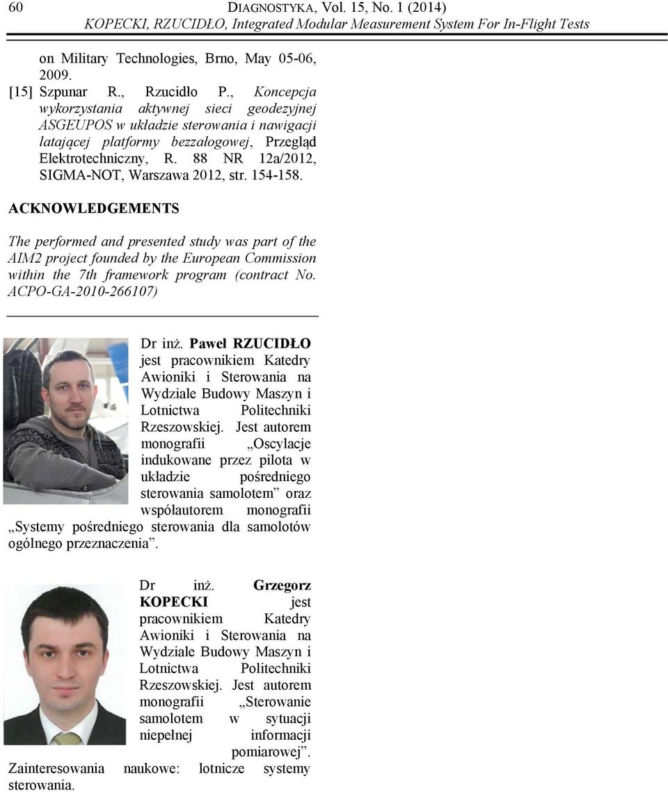 154-158. ACKNOWLEDGEMENTS Th prformd and prsntd study was part of th AIM2 projct foundd by th Europan Commission within th 7th framwork program (contract No. ACPO-GA-2010-266107) Dr inż.