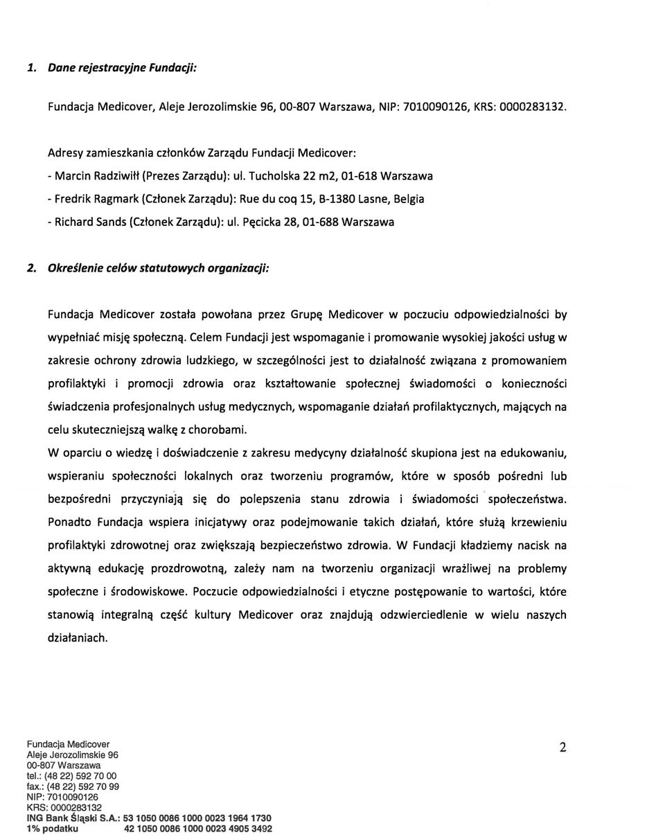 Okreslenie cel6w statutawych organizacji: zostata powotana przez Grup~ Medicover w poczuciu odpowiedzialnosci by wypetniac misj~ spotecznq.