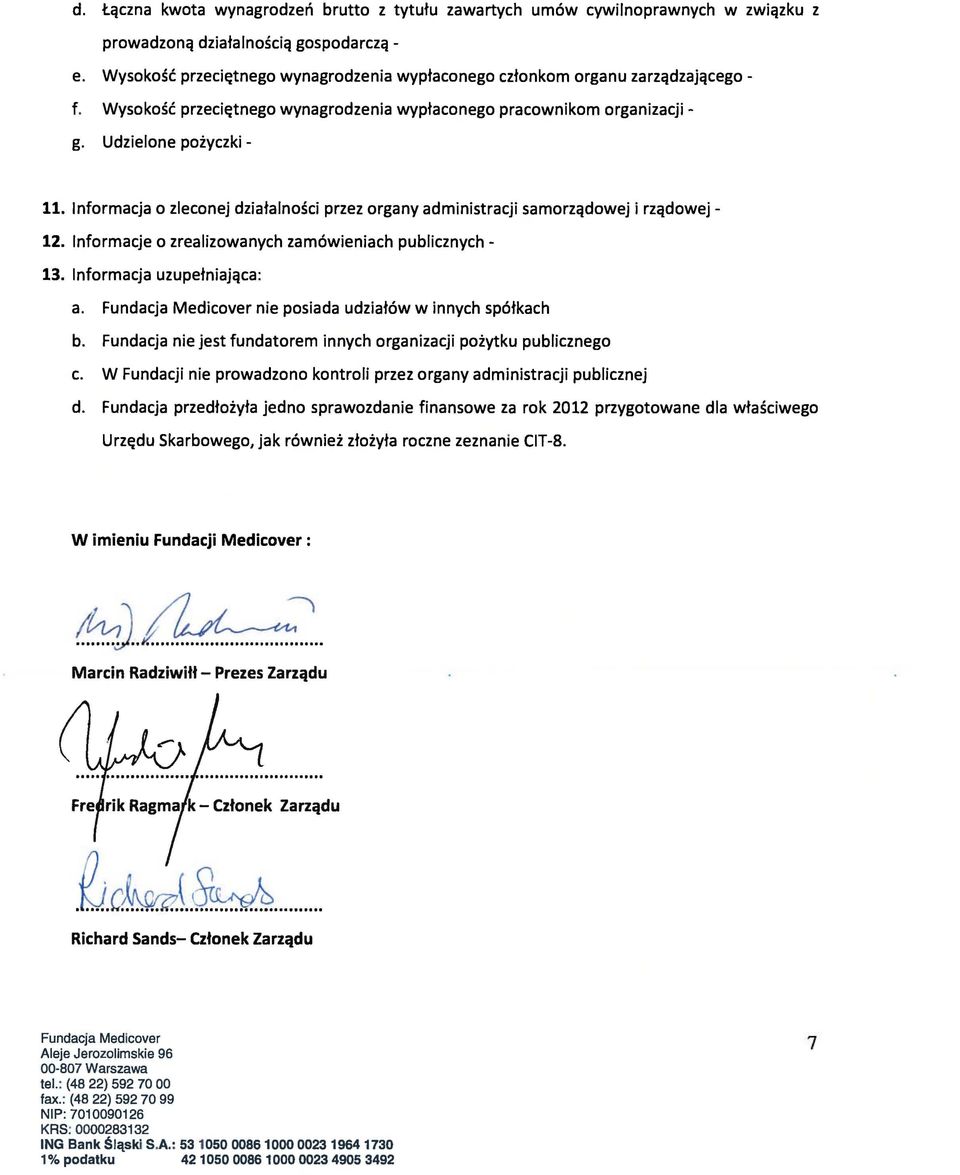 Informacja a zleconej dziatalnosci przez organy administracji samorziidowej i rziidowej - 12. Informacje a zrealizowanych zam6wieniach publicznych - 13. Informacja uzupetniajiica: a.