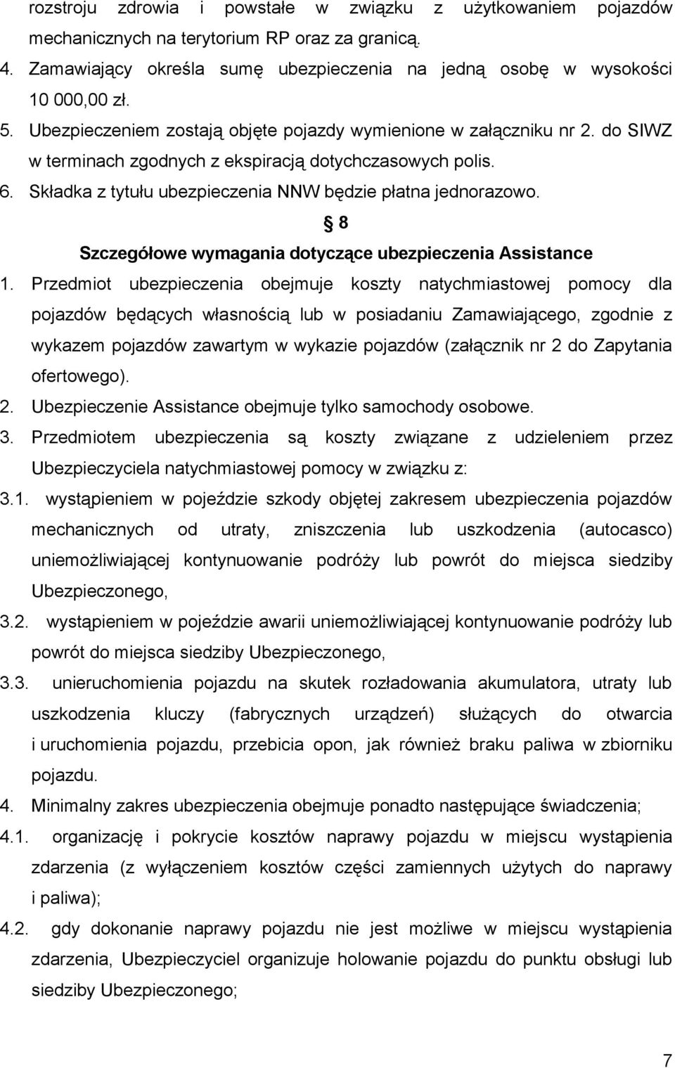 8 Szczegółowe wymagania dotyczące ubezpieczenia Assistance 1.