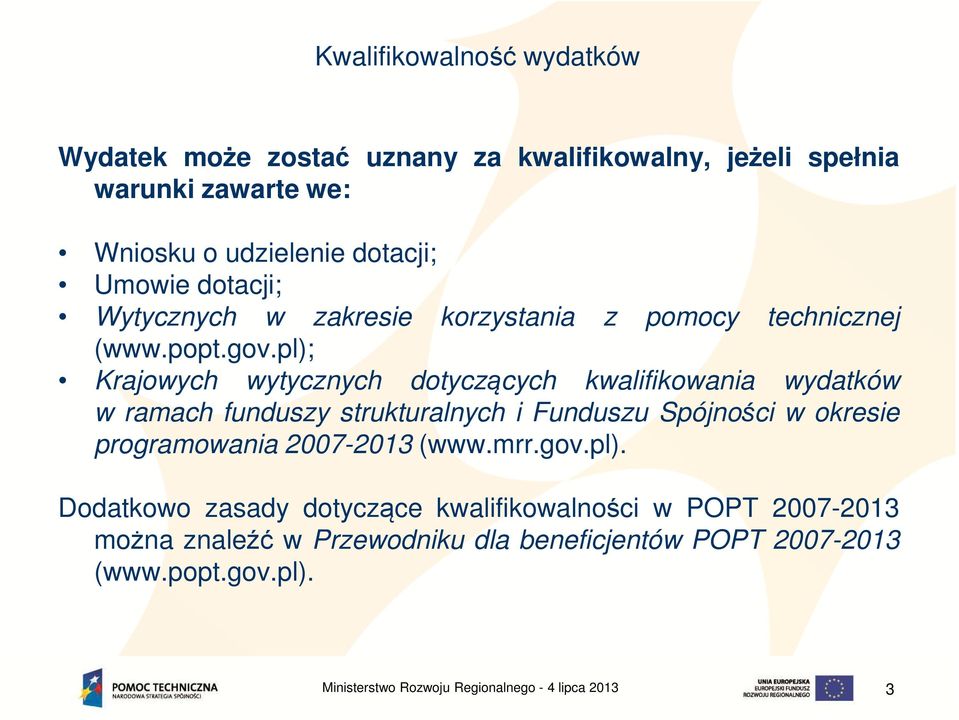 pl); Krajowych wytycznych dotyczących kwalifikowania wydatków w ramach funduszy strukturalnych i Funduszu Spójności w okresie