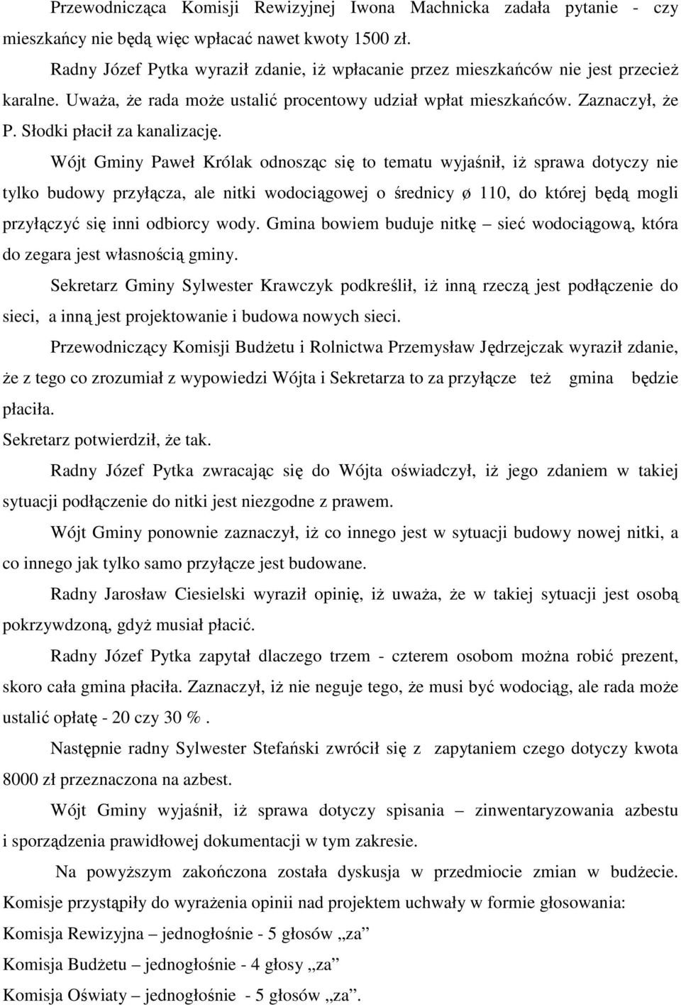 Słodki płacił za kanalizację.