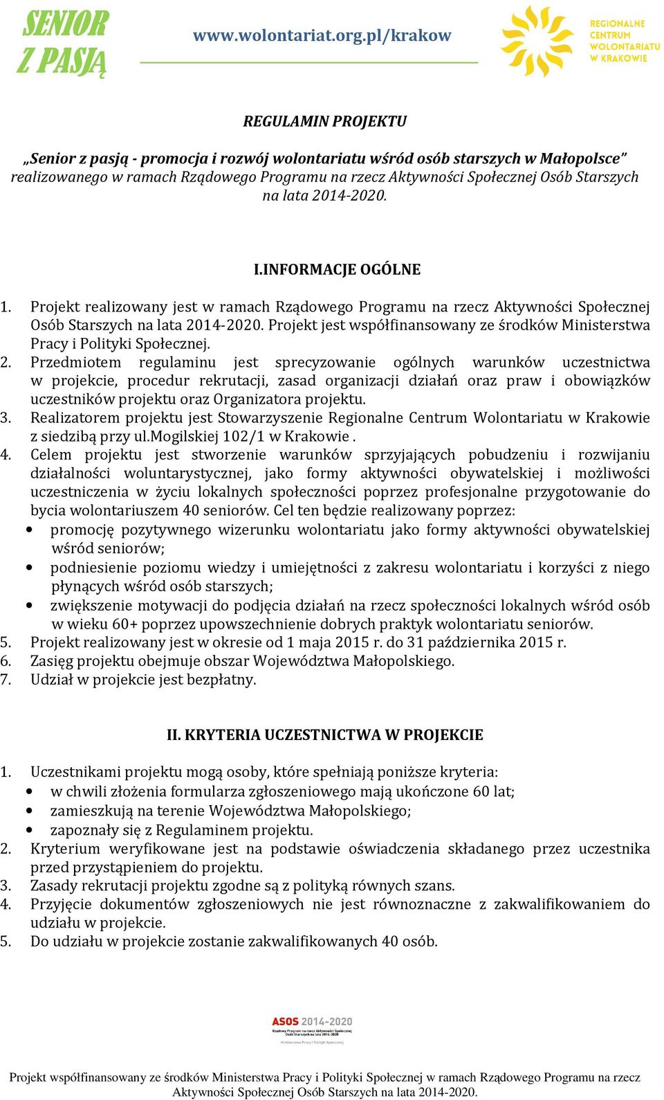 Projekt jest współfinansowany ze środków Ministerstwa Pracy i Polityki Społecznej. 2.