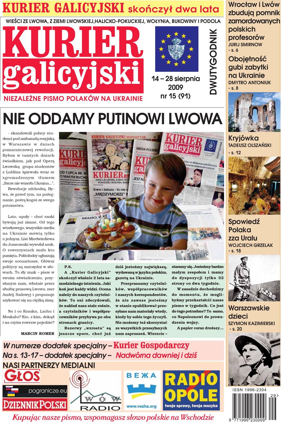 8 NIE ODDAMY PUTINOWI LWOWA - skandowali polscy studenci pod ambasad¹ rosyjsk¹ w Warszawie w dniach pomarañczowej rewolucji.