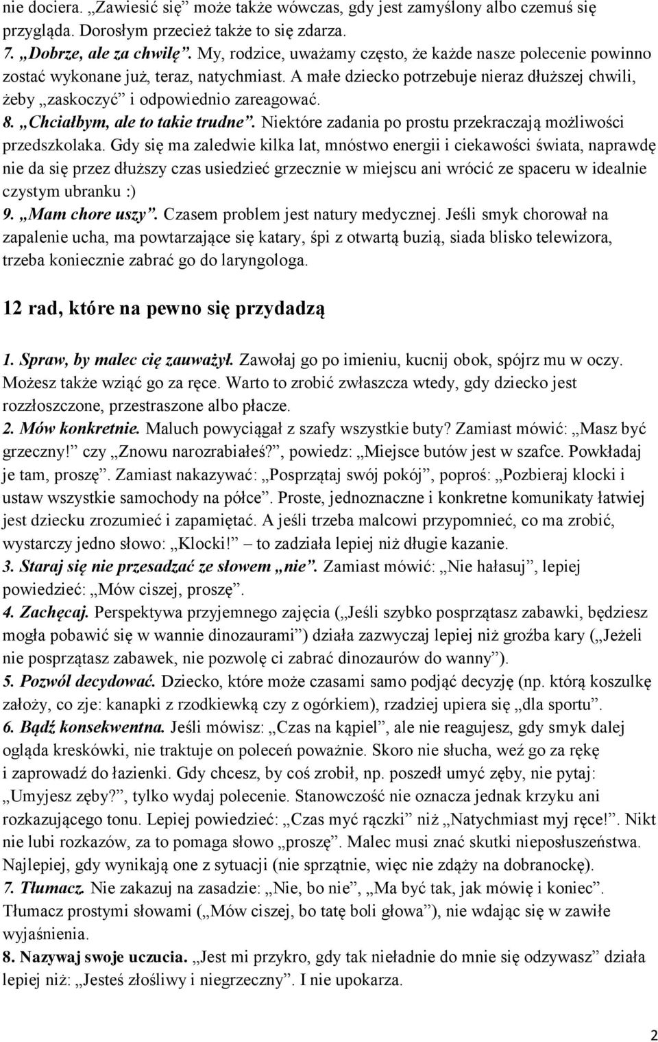 Chciałbym, ale to takie trudne. Niektóre zadania po prostu przekraczają możliwości przedszkolaka.