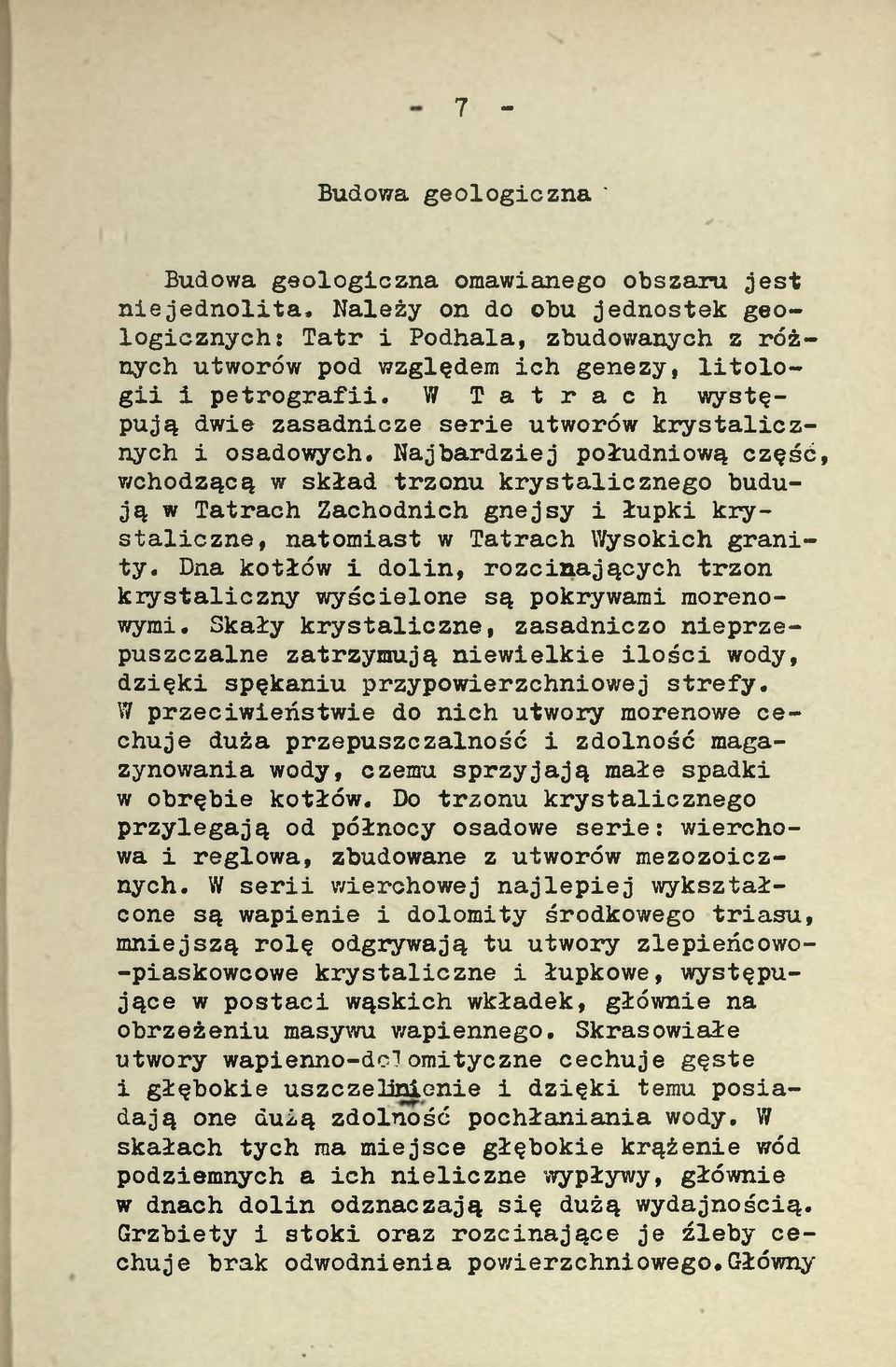 W T a t r a c h występują dwie zasadnicze serie utworów krystalicznych i osadowych.