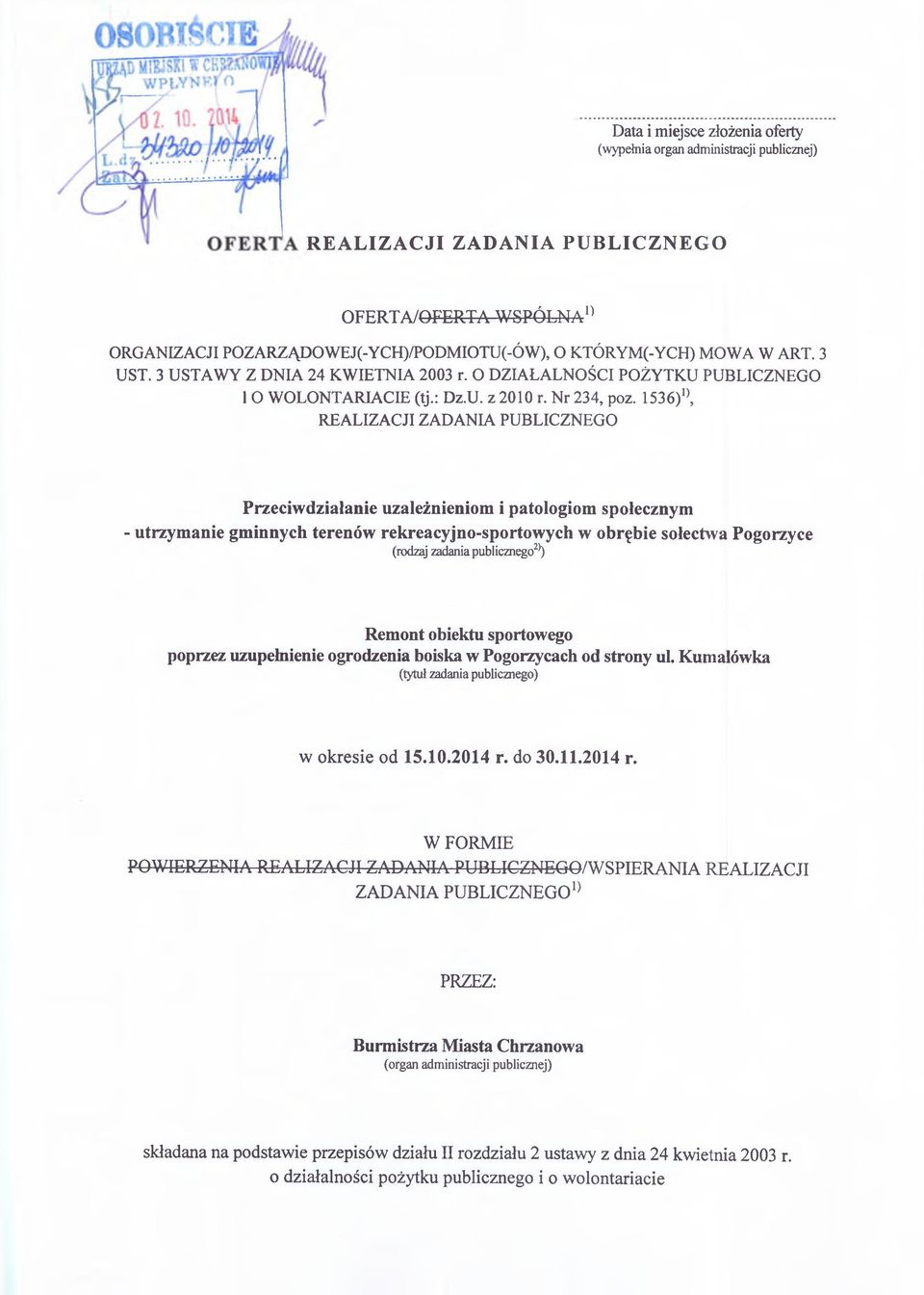 1536)0, REALIZACJI ZADANIA PUBLICZNEGO Przeciwdziałanie uzależnieniom i patologiom społecznym - utrzymanie gminnych terenów rekreacyjno-sportowych w obrębie sołectwa Pogorzyce (rodzaj zadania