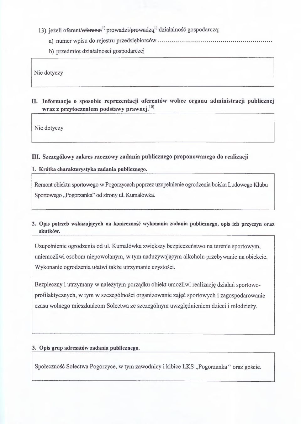 Szczegółowy zakres rzeczowy zadania publicznego proponowanego do realizacji 1. Krótka charakterystyka zadania publicznego.