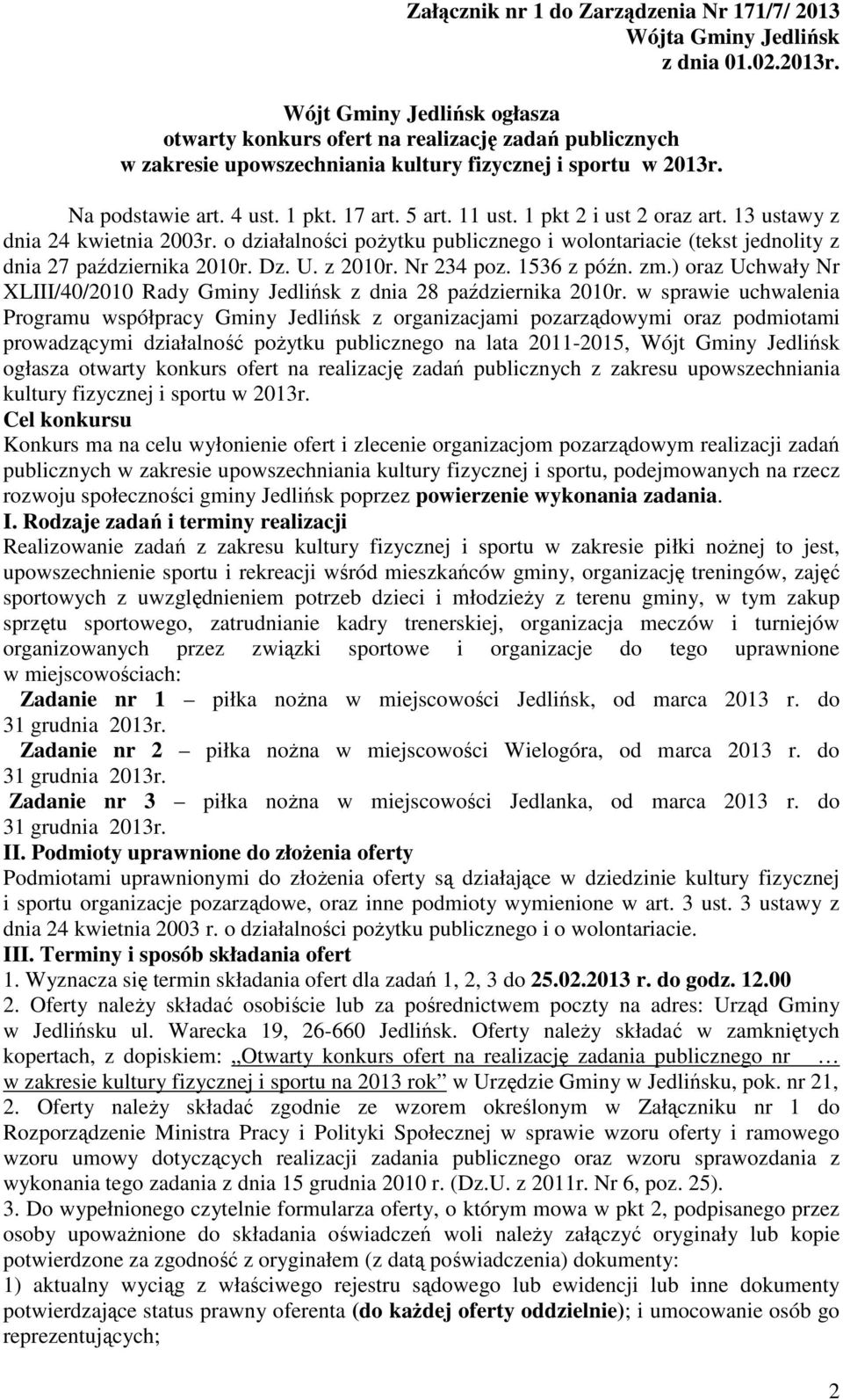 1 pkt 2 i ust 2 oraz art. 13 ustawy z dnia 24 kwietnia 2003r. o działalności pożytku publicznego i wolontariacie (tekst jednolity z dnia 27 października 2010r. Dz. U. z 2010r. Nr 234 poz. 1536 z późn.