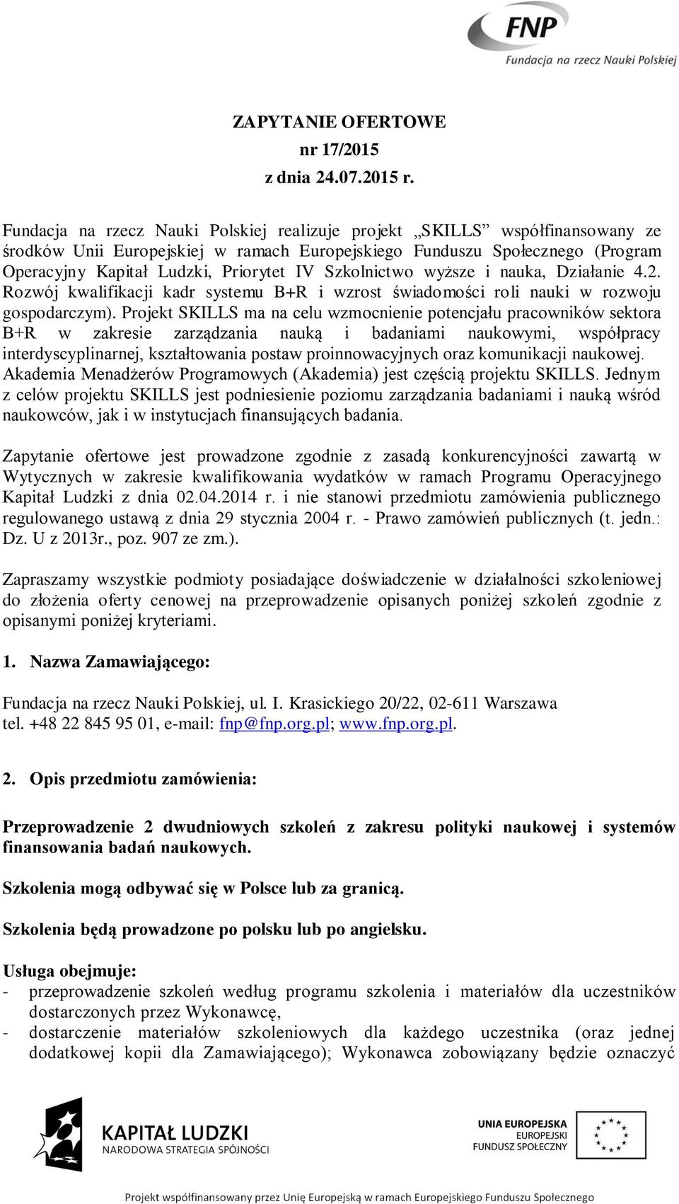 Szkolnictwo wyższe i nauka, Działanie 4.2. Rozwój kwalifikacji kadr systemu B+R i wzrost świadomości roli nauki w rozwoju gospodarczym).