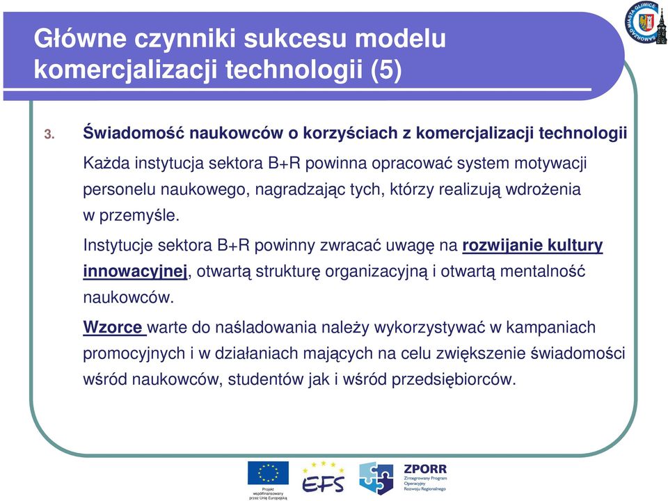 nagradzając tych, którzy realizują wdroŝenia w przemyśle.