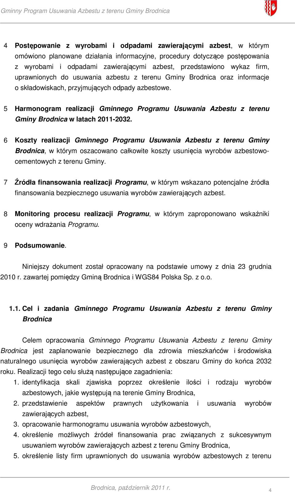 5 Harmonogram realizacji Gminnego Programu Usuwania Azbestu z terenu Gminy Brodnica w latach 2011-2032.