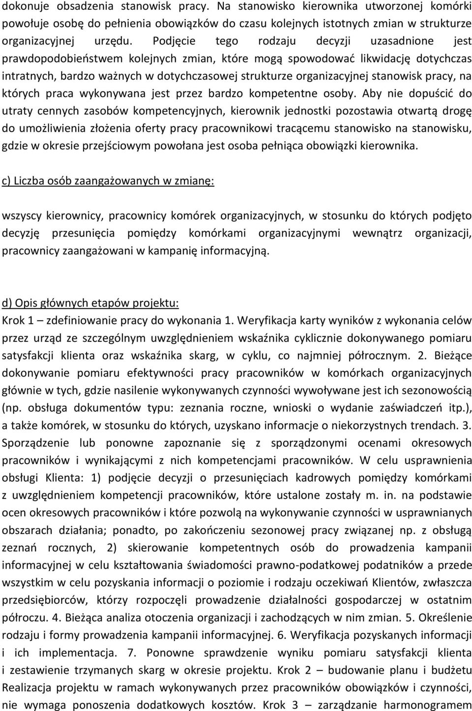stanowisk pracy, na których praca wykonywana jest przez bardzo kompetentne osoby.