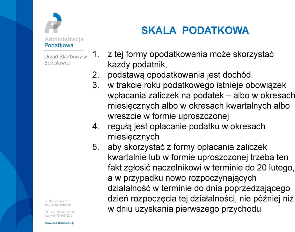 4. regułą jest opłacanie podatku w okresach miesięcznych 5.