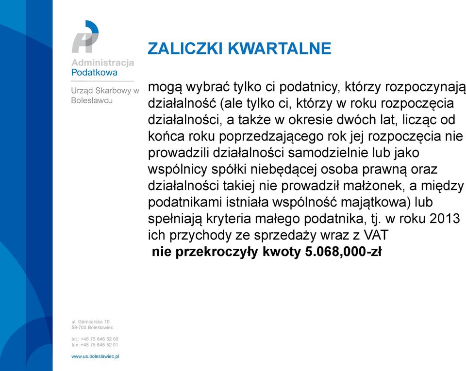 lub jako wspólnicy spółki niebędącej osoba prawną oraz działalności takiej nie prowadził małżonek, a między podatnikami istniała wspólność