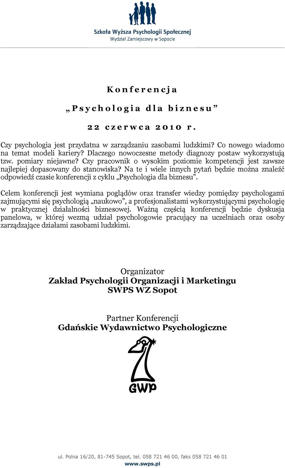 Na te i wiele innych pytań będzie można znaleźć odpowiedź czasie konferencji z cyklu Psychologia dla biznesu.