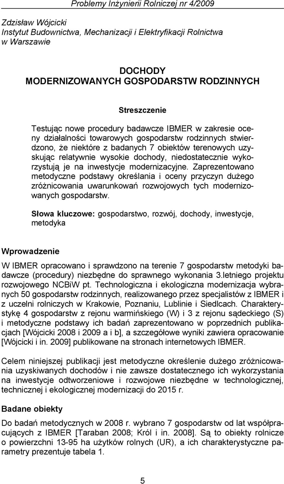 niedostatecznie wykorzystują je na inwestycje modernizacyjne.