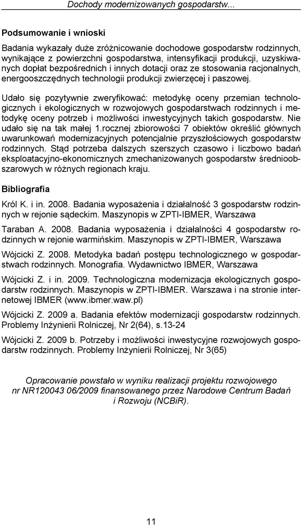 innych dotacji oraz ze stosowania racjonalnych, energooszczędnych technologii produkcji zwierzęcej i paszowej.