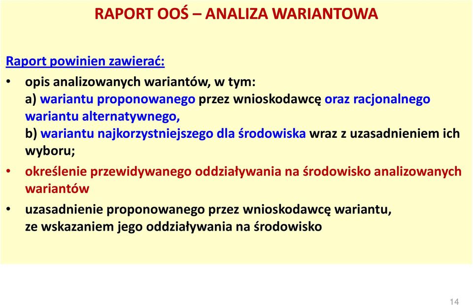 środowiska wraz z uzasadnieniem ich wyboru; określenie przewidywanego oddziaływania na środowisko