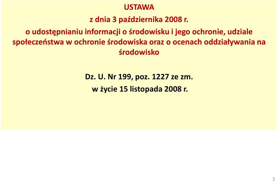 udziale społeczeństwa w ochronie środowiska oraz o ocenach