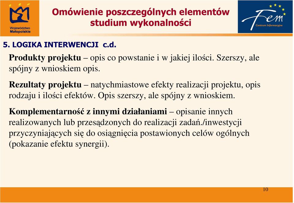Rezultaty projektu natychmiastowe efekty realizacji projektu, opis rodzaju i ilości efektów.