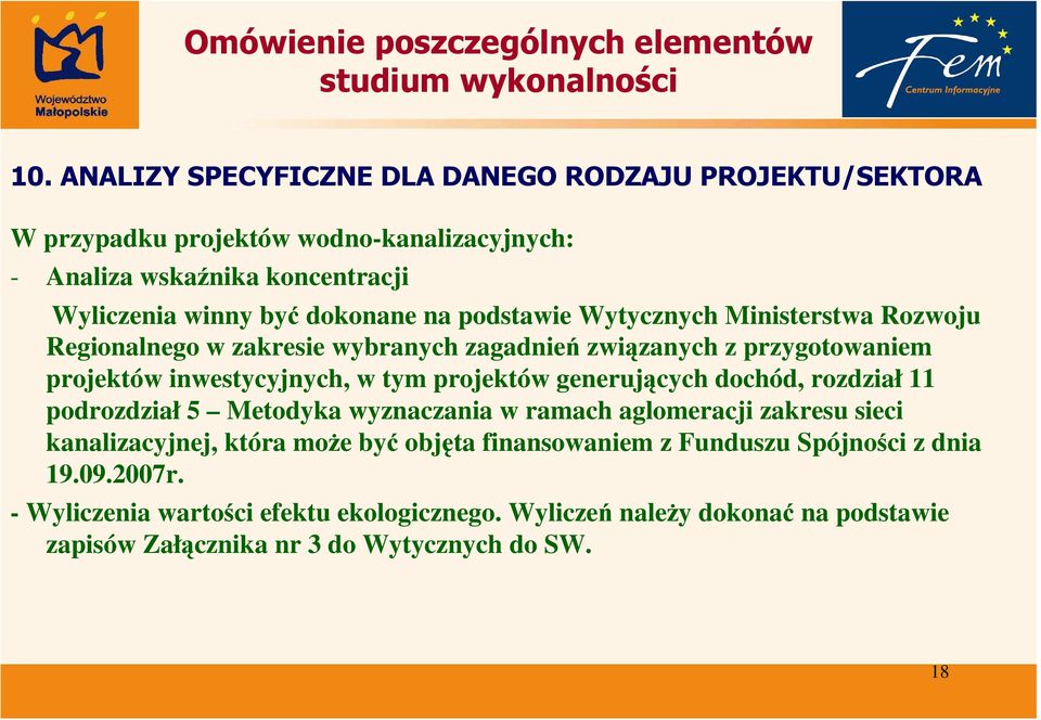 projektów generujących dochód, rozdział 11 podrozdział 5 Metodyka wyznaczania w ramach aglomeracji zakresu sieci kanalizacyjnej, która moŝe być objęta