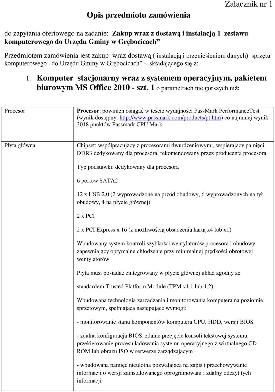 Komputer stacjonarny wraz z systemem operacyjnym, pakietem biurowym MS Office 2010 - szt.