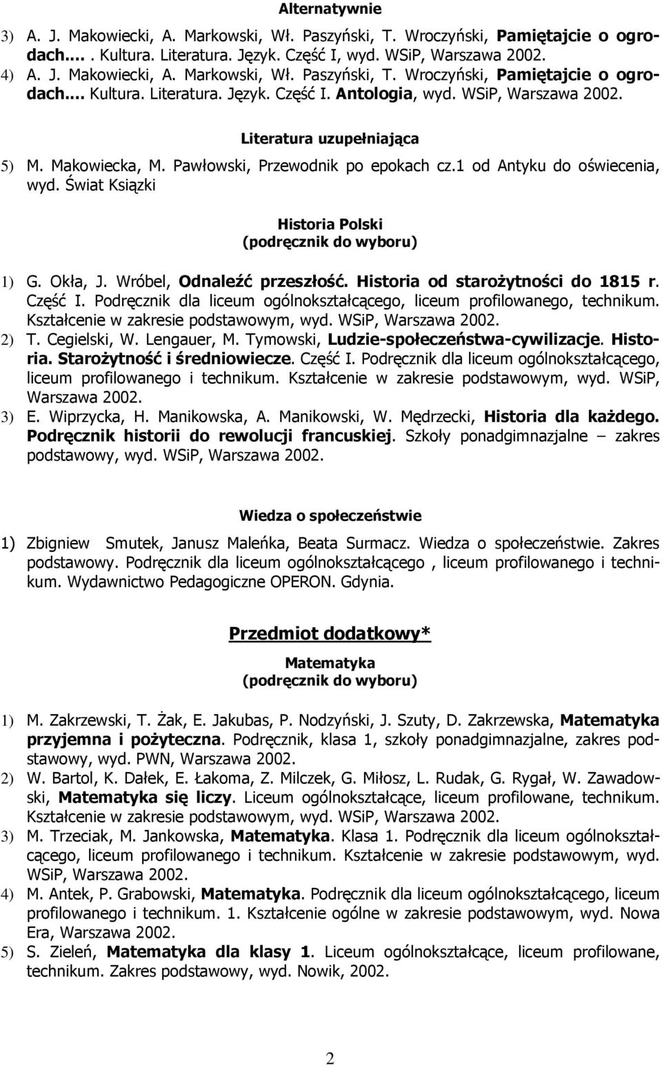 Wróbel, Odnaleźć przeszłość. Historia od staroŝytności do 1815 r. Część I. Podręcznik dla liceum ogólnokształcącego, liceum profilowanego, technikum. Kształcenie w zakresie podstawowym, wyd.