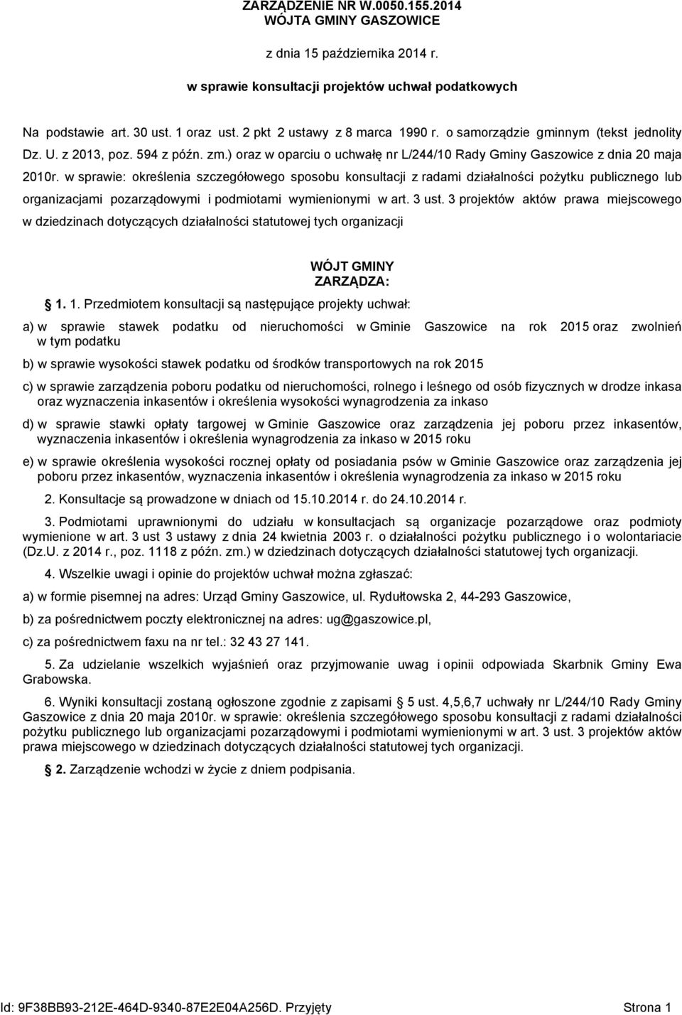 w sprawie: określenia szczegółowego sposobu konsultacji z radami działalności pożytku publicznego lub organizacjami pozarządowymi i podmiotami wymienionymi w art. 3 ust.