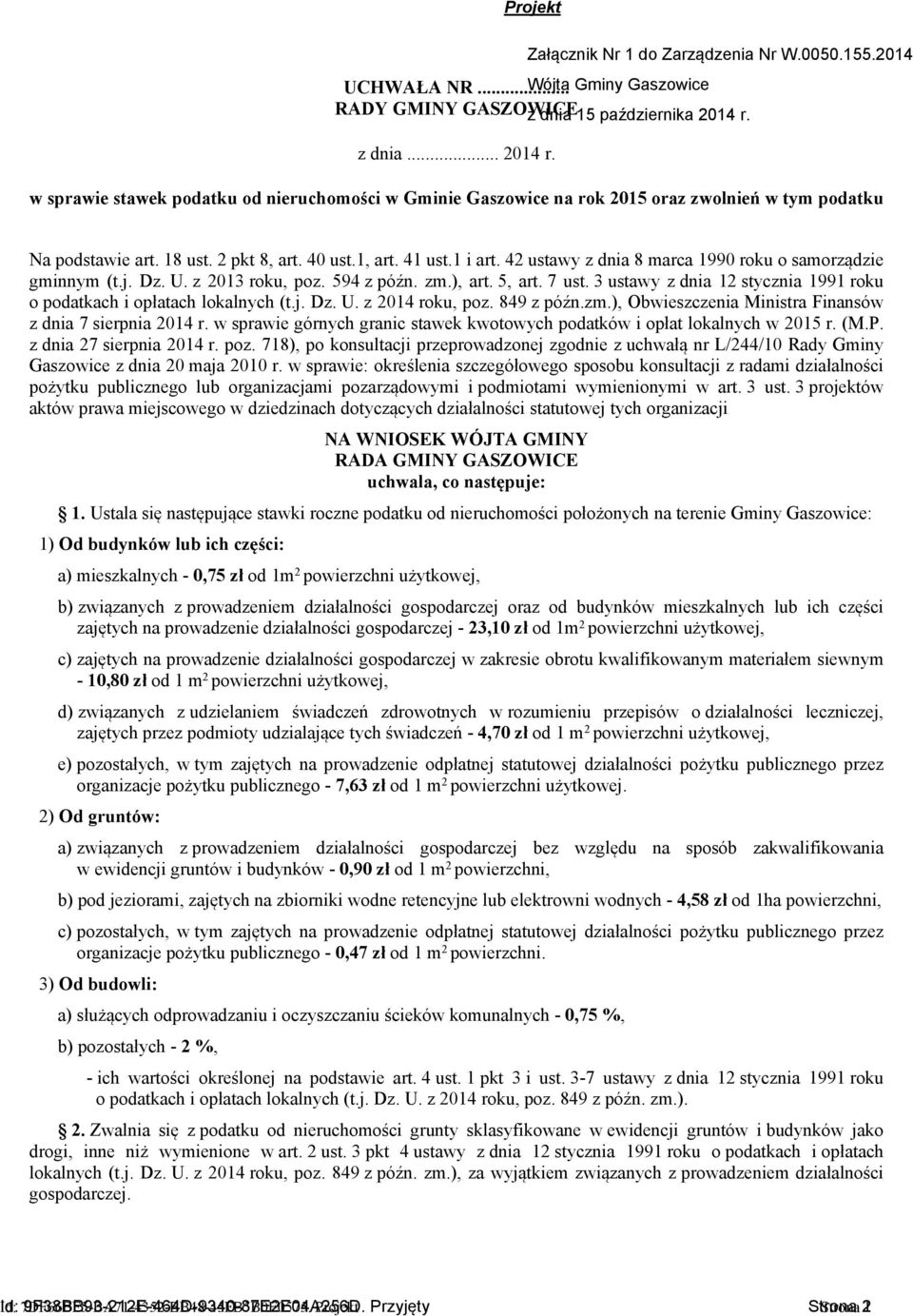 42 ustawy z dnia 8 marca 1990 roku o samorządzie gminnym (t.j. Dz. U. z 2013 roku, poz. 594 z późn. zm.), art. 5, art. 7 ust. 3 ustawy z dnia 12 stycznia 1991 roku o podatkach i opłatach lokalnych (t.