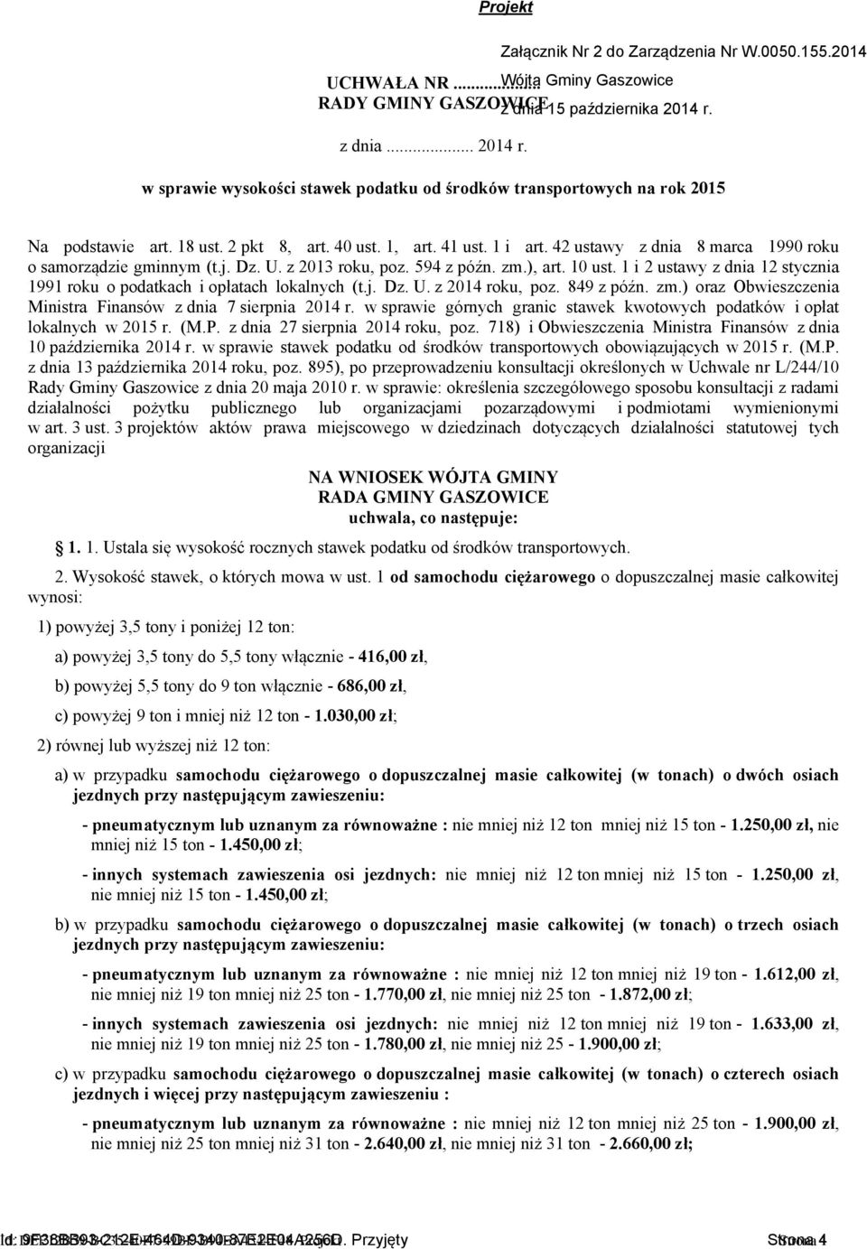 42 ustawy z dnia 8 marca 1990 roku o samorządzie gminnym (t.j. Dz. U. z 2013 roku, poz. 594 z późn. zm.), art. 10 ust. 1 i 2 ustawy z dnia 12 stycznia 1991 roku o podatkach i opłatach lokalnych (t.j. Dz. U. z 2014 roku, poz.