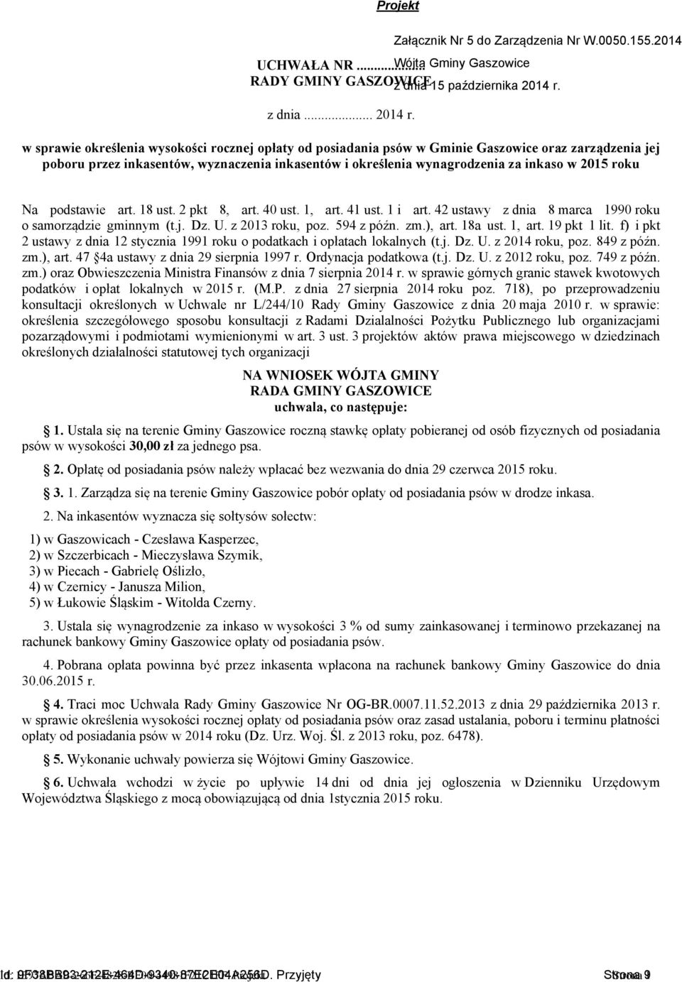 2015 roku Na podstawie art. 18 ust. 2 pkt 8, art. 40 ust. 1, art. 41 ust. 1 i art. 42 ustawy z dnia 8 marca 1990 roku o samorządzie gminnym (t.j. Dz. U. z 2013 roku, poz. 594 z późn. zm.), art.