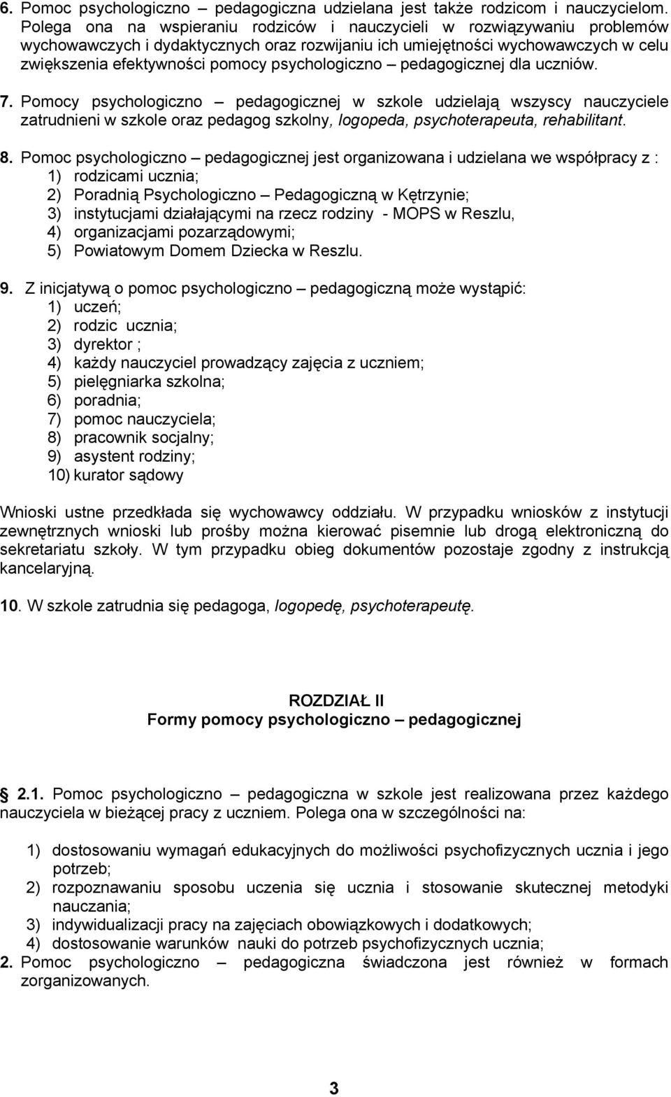 psychologiczno pedagogicznej dla uczniów. 7.