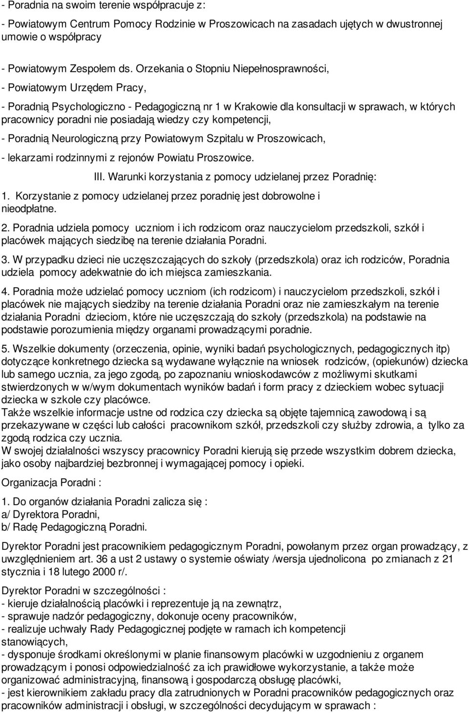 wiedzy czy kompetencji, - Poradnią Neurologiczną przy Powiatowym Szpitalu w Proszowicach, - lekarzami rodzinnymi z rejonów Powiatu Proszowice. III.