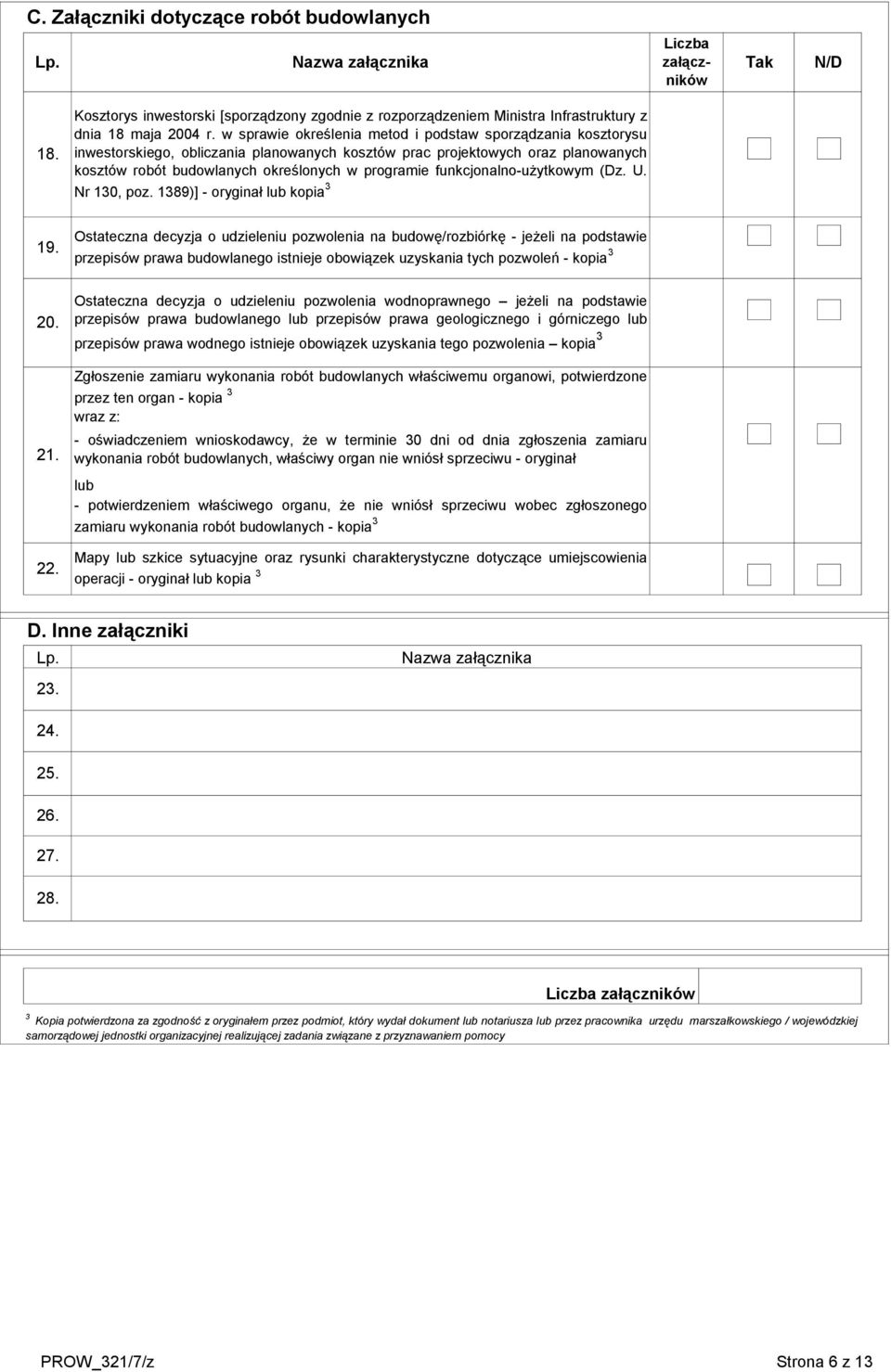 w sprawie określenia metod i podstaw sporządzania kosztorysu inwestorskiego, obliczania planowanych kosztów prac projektowych oraz planowanych kosztów robót budowlanych określonych w programie
